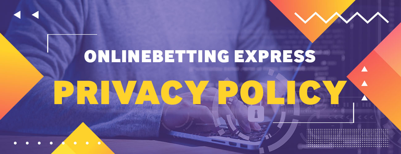 Online Betting Express Privacy Policy