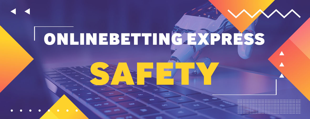 Online betting express safety