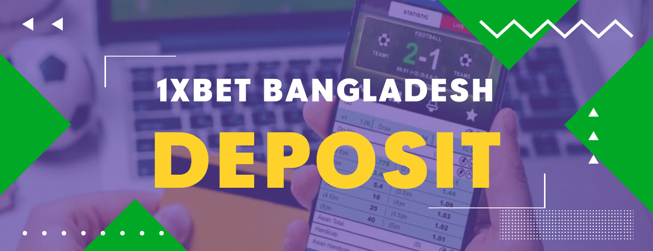 How to deposit in 1xbet Bangladesh