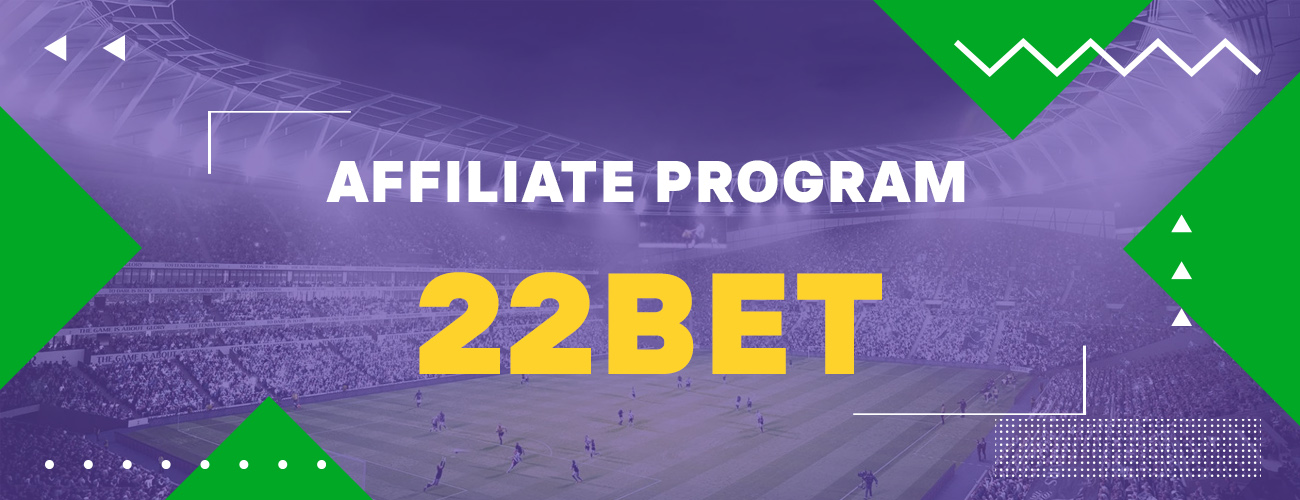 The affiliate program of the 22bet bookmaker