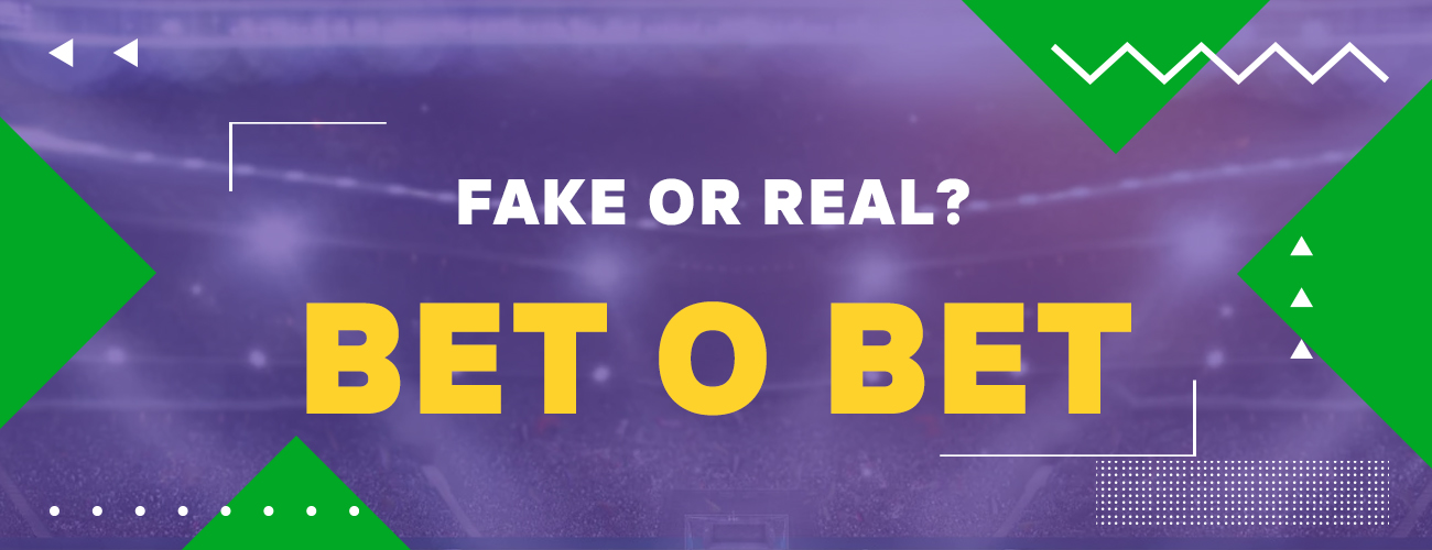 Bookmaker Bet o Bet - Fake or Real