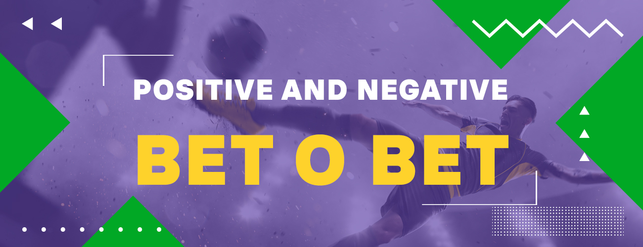 Positive and Negative Lines in Bet O Bet